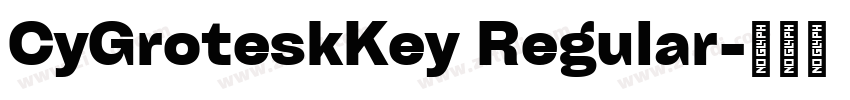 CyGroteskKey Regular字体转换